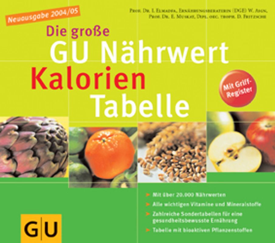 Die große GU Nährwert-Kalorien-Tabelle 2004/05. Mit über 20.000 Nährwerten. Alle wichtigen Vitamine und Mineral-stoffe. Zahlreiche Sondertabellen für eine gesundheitsbewusste Ernährung. Tabelle mit wichtigen bioaktiven Pflanzenstoffen