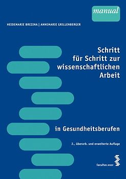 Schritt für Schritt zur wissenschaftlichen Arbeit in Gesundheitsberufen