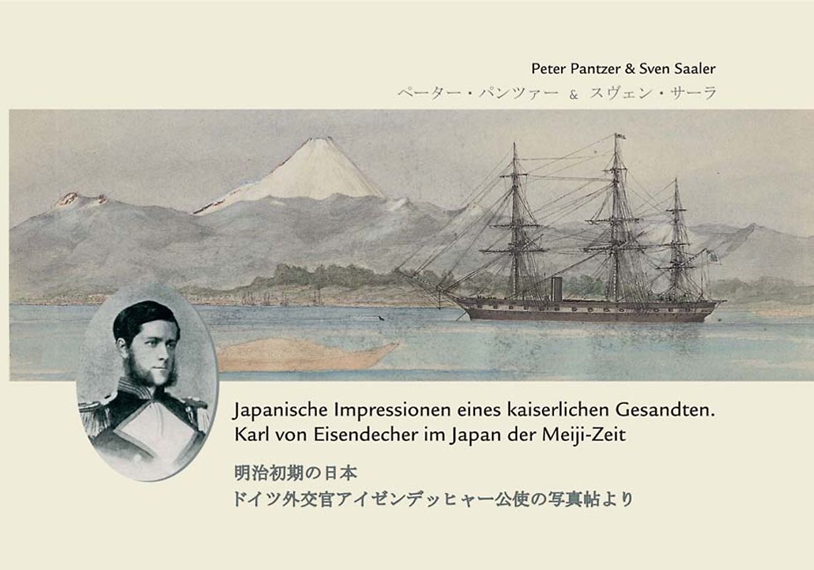 Japanische Impressionen eines Kaiserlichen Gesandten. Karl von Eisendecher im Japan der Meiji-Zeit