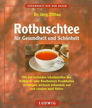Rotbuschtee für Gesundheit und Schönheit