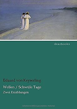 Wellen / Schwuele Tage: Zwei Erzaehlungen: Zwei Erzählungen