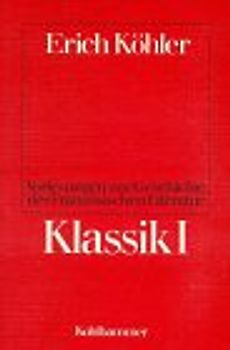 Vorlesungen zur Geschichte der französischen Literatur / Klassik I