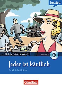 Lextra - Deutsch als Fremdsprache - DaF-Lernkrimis: Ein Fall für Patrick Reich / A2/B1 - Jeder ist käuflich