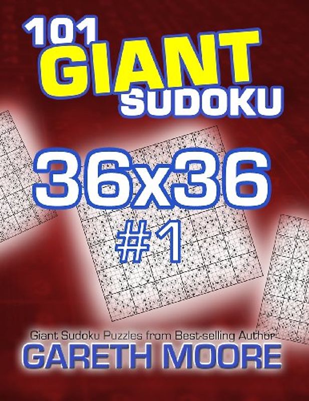 101 Giant Sudoku 36x36 #1 - Moore, Gareth