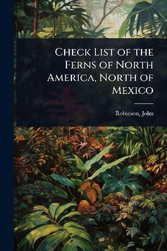Check List of the Ferns of North America, North of Mexico