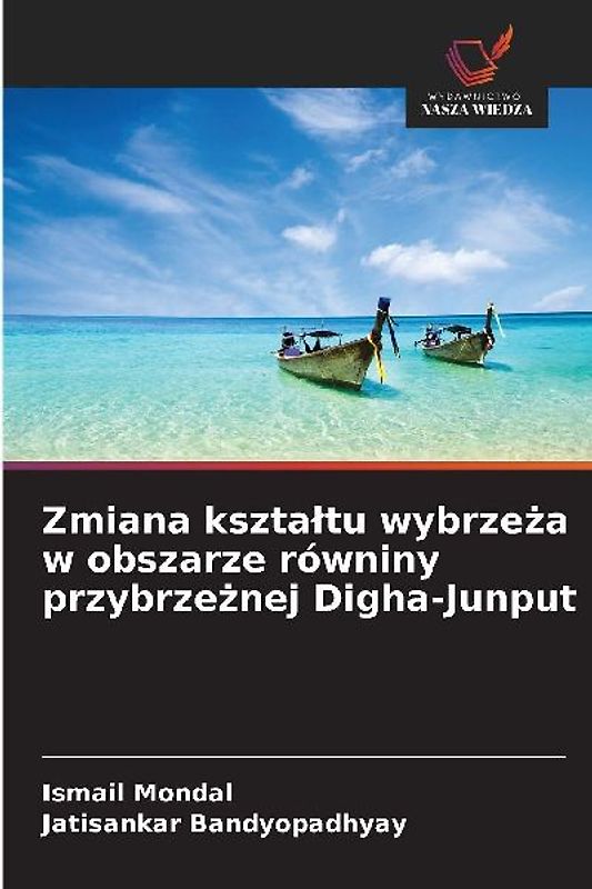 Zmiana kszta¿tu wybrze¿a w obszarze równiny przybrze¿nej Digha-Junput