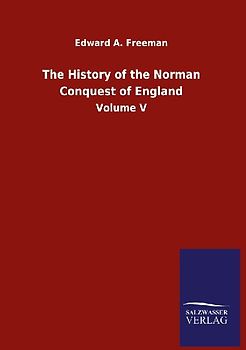 The History of the Norman Conquest of England