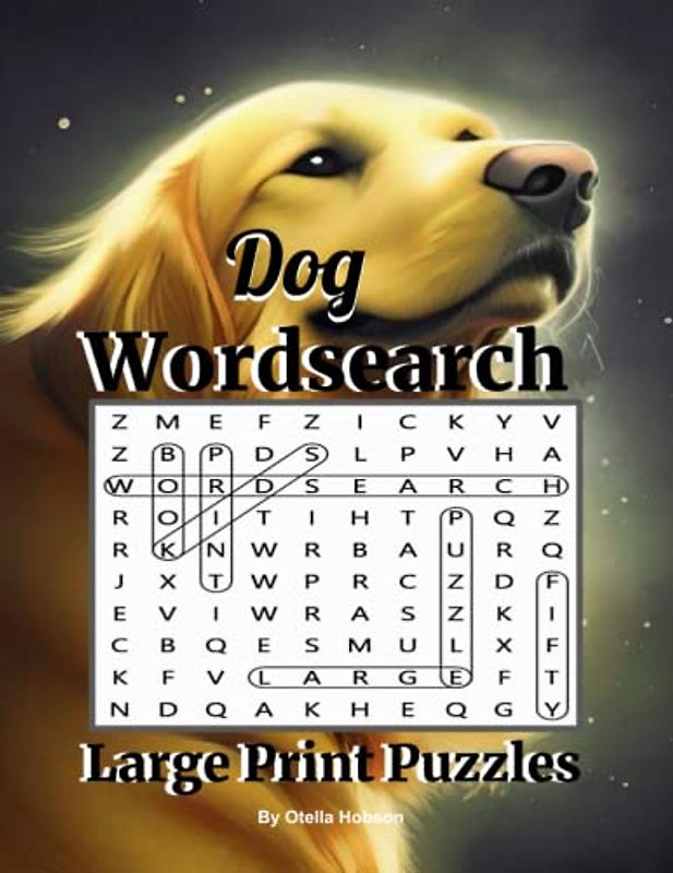 Dog Word search Puzzle: large Print Word search about Dogs Dog themed word find puzzle book for kids, teens Adult seniors