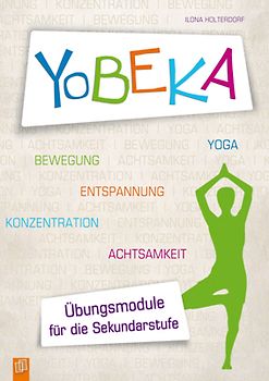YoBEKA – Yoga, Bewegung, Entspannung, Konzentration, Achtsamkeit