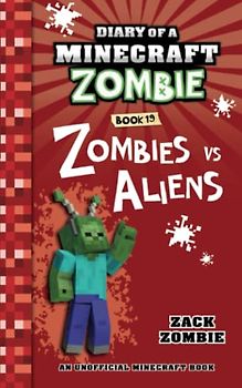 Diary of a Minecraft Zombie Book 19: Zombies Vs. Aliens