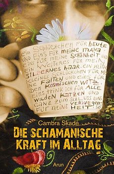 Die schamanische Kraft im Alltag