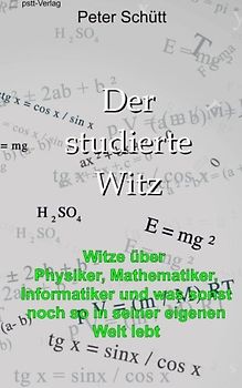 Der studierte Witz: Gesammelte Akademikerwitze