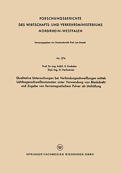 Qualitative Untersuchungen bei Verbindungsschweißungen mittels Lichtbogenschweißautomaten unter Verwendung von Blankdraht und Zugabe von ferromagnetischem Pulver als Umhüllung