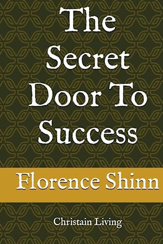 The Secret Door To Success: Christain Living