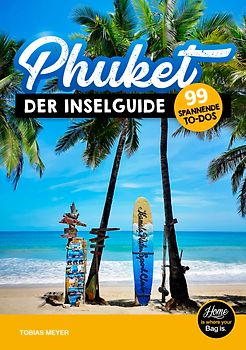 Phuket Reiseführer 2025 - der Inselguide
