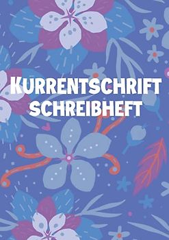 Kurrentschrift Schreibheft: A4 | 110 Seiten | Kurrent Übungsheft zum Schreiben lernen | deutsche Schreibschrift üben