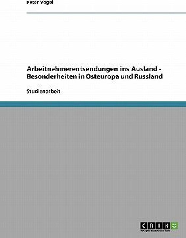 Arbeitnehmerentsendungen ins Ausland - Besonderheiten in Osteuropa und Russland