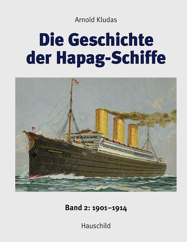 Die Geschichte der Hapag-Schiffe. Band 2: 1901-1914