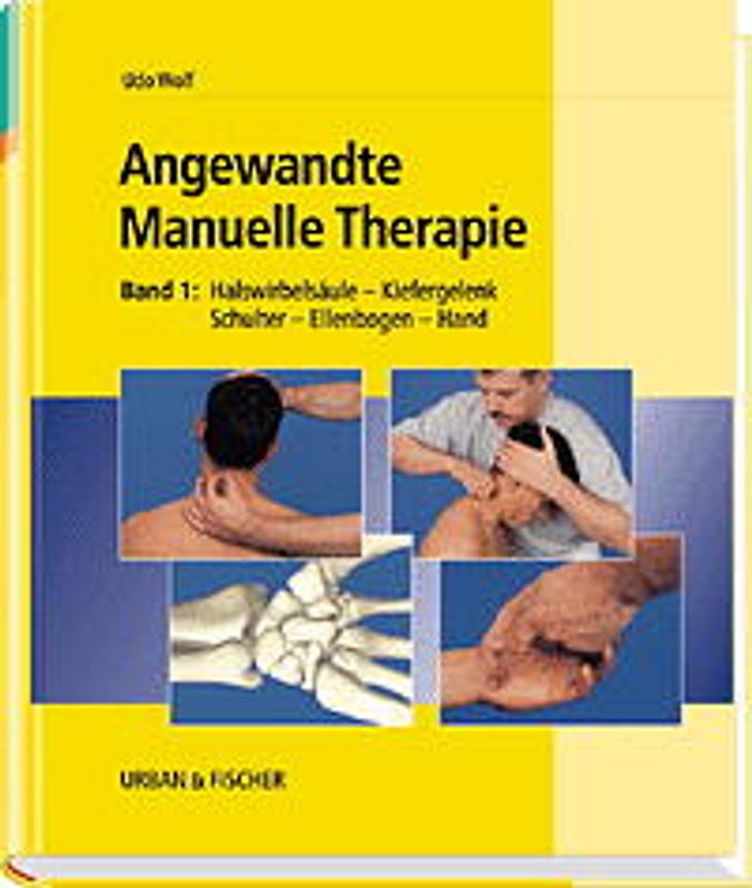 Angewandte Manuelle Therapie / Halswirbelsäule - Kiefergelenk - Schulter - Ellbogen - Hand