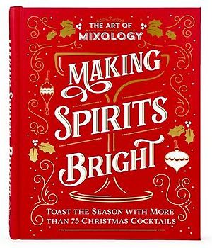 The Art of Mixology: Making Spirits Bright