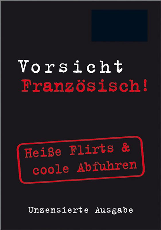 Vorsicht Französisch!. Heiße Flirts & coole Abfuhren
