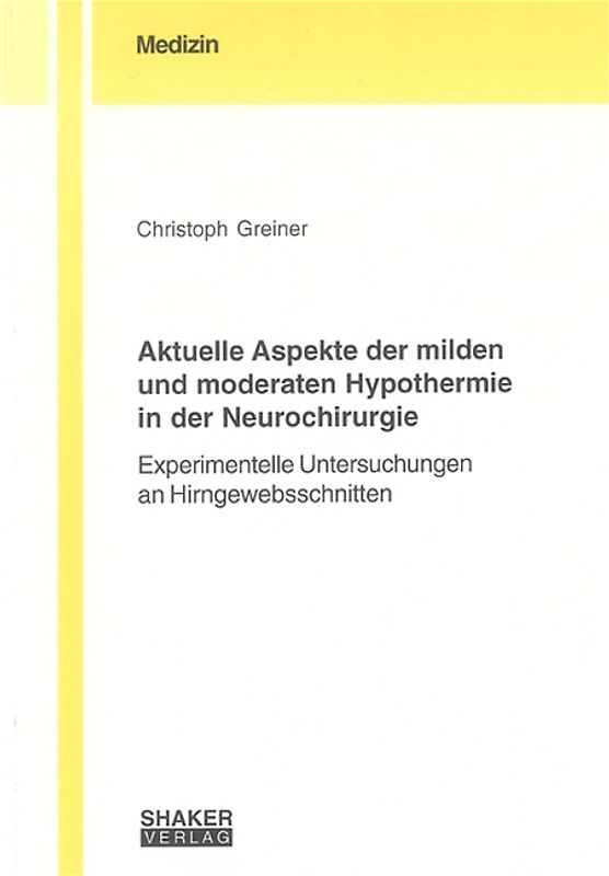 Aktuelle Aspekte der milden und moderaten Hypothermie in der Neurochirurgie