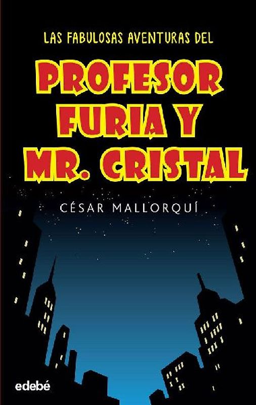 Las fabulosas aventuras del Profesor Furia y Mr Cristal