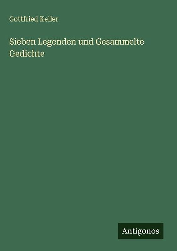 Sieben Legenden und Gesammelte Gedichte