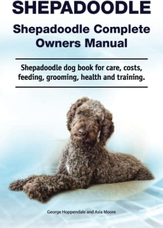 Shepadoodle. Shepadoodle Complete Owners Manual. Shepadoodle dog book for care, costs, feeding, grooming, health and training.