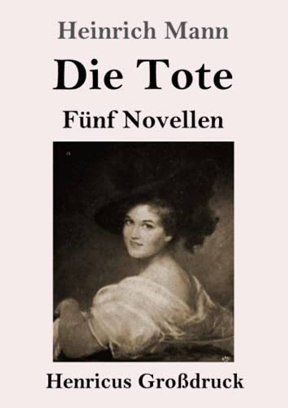 Die Tote (Großdruck): Fünf Novellen