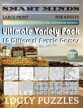 Smart Minds -Super Variety 10 Different Puzzle Games Book For Adults: Ultimate Variety Puzzles Large-Print Word Search, Word Maze .Word Spiral ,Word ... And Sudoku Easy , Medium And Hard volume 78