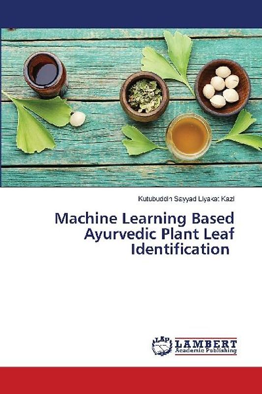 Machine Learning Based Ayurvedic Plant Leaf Identification