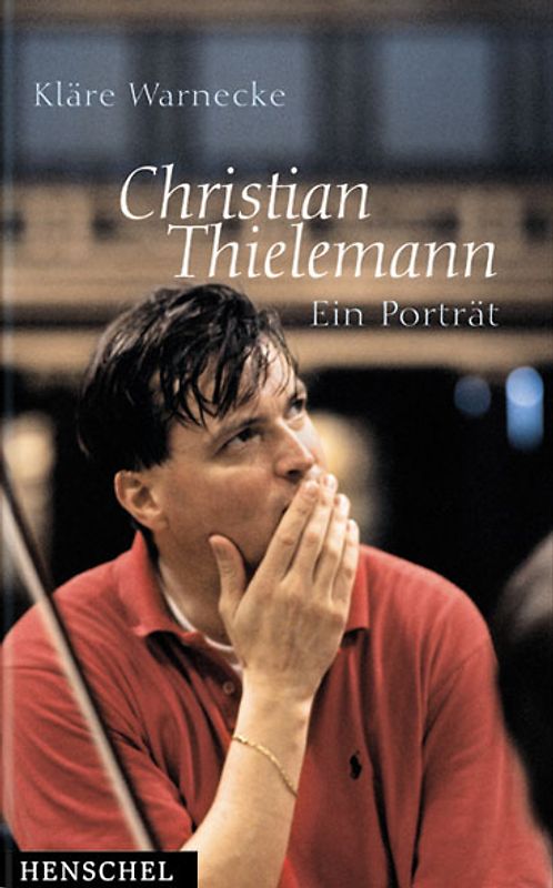 Christian Thielemann - ein Portrait