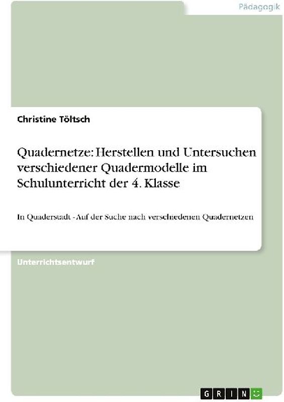 Quadernetze: Herstellen und Untersuchen verschiedener Quadermodelle im Schulunterricht der 4. Klasse