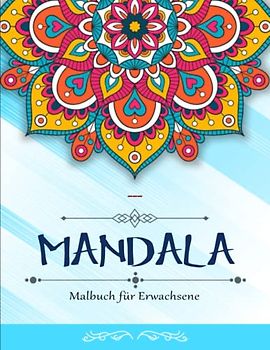 Mandala Malbuch für Erwachsene - Wunderschöne: Deluxe Ausmalbuch für Erwachsene mit 50 zauberhaften Mandalas für Erwachsene | 50 Bezaubernde Zum Ausmalen