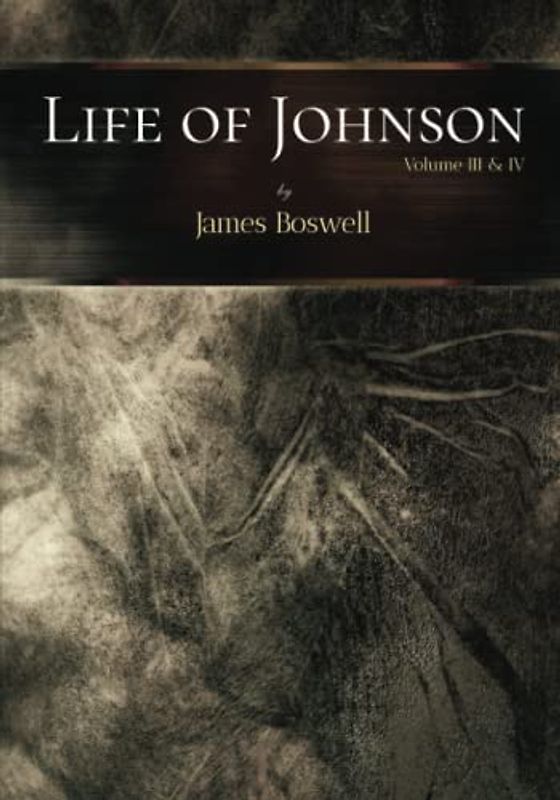 Life of Johnson: Volume III & IV