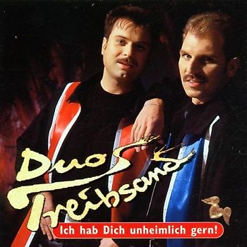 Duo Treibsand - Ich Hab Dich Unheimlich Gern