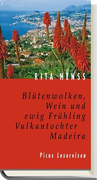 Blütenwolken, Wein und ewig Frühling. Vulkantochter Madeira