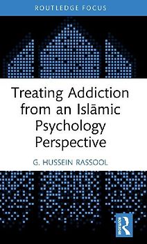 Treating Addiction from an Isl¿mic Psychology Perspective