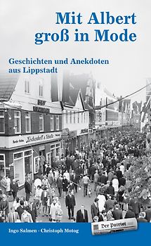 Mit Albert groß in Mode - Geschichten und Anekdoten aus Lippstadt - Band 2