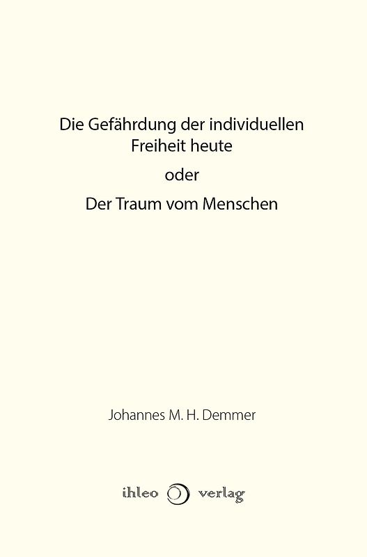 Die Gefährdung der individuellen Freiheit heute