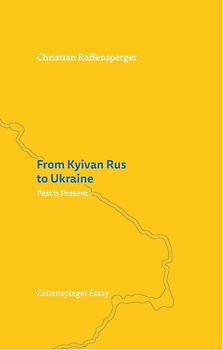 From Kyivan Rus to Ukraine: Past is Present
