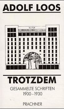 Trotzdem. Gesammelte Schriften 1900-1930