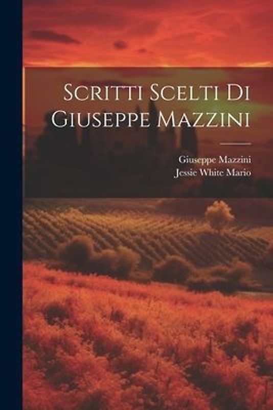 Scritti Scelti Di Giuseppe Mazzini