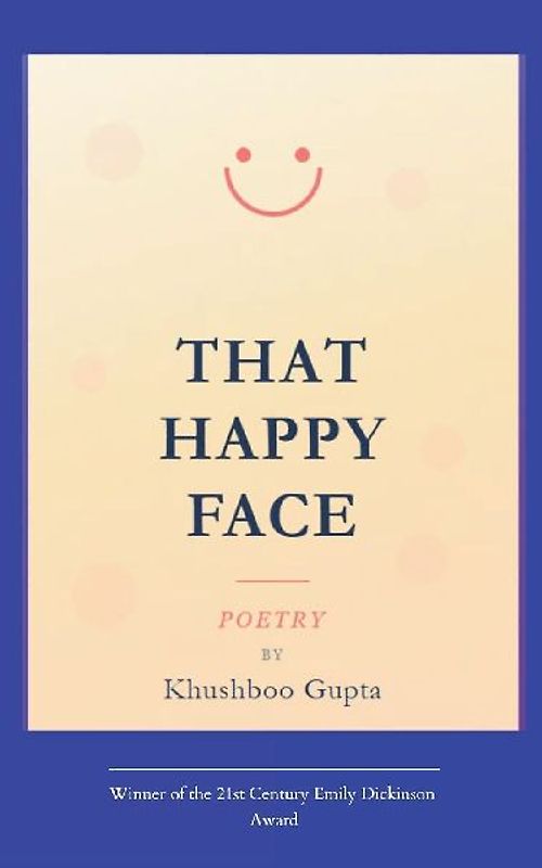 That Happy Face Poems from the unseen side of a smiling face