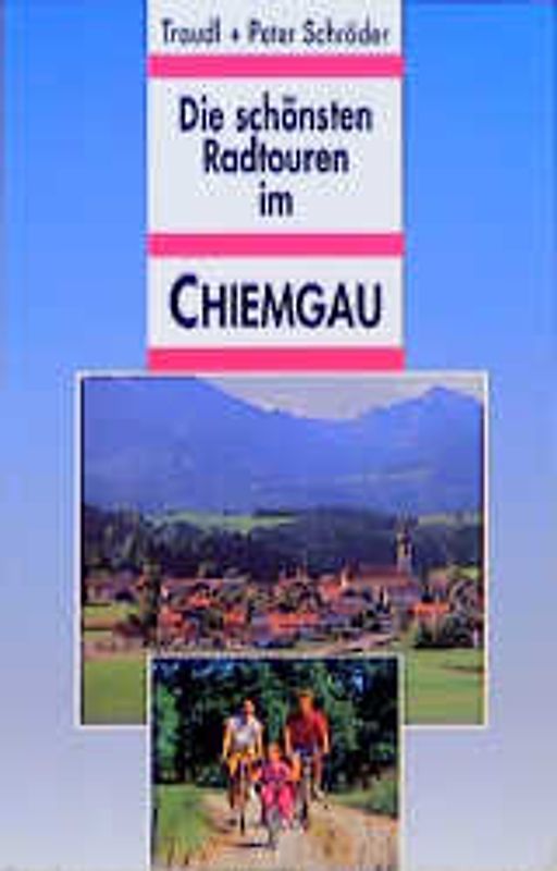 Die schönsten Radtouren im Chiemgau