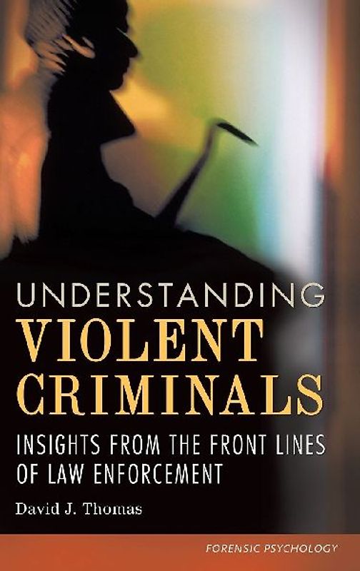 Understanding Violent Criminals