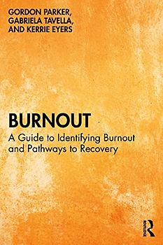 Burnout: A Guide to Identifying Burnout and Pathways to Recovery
