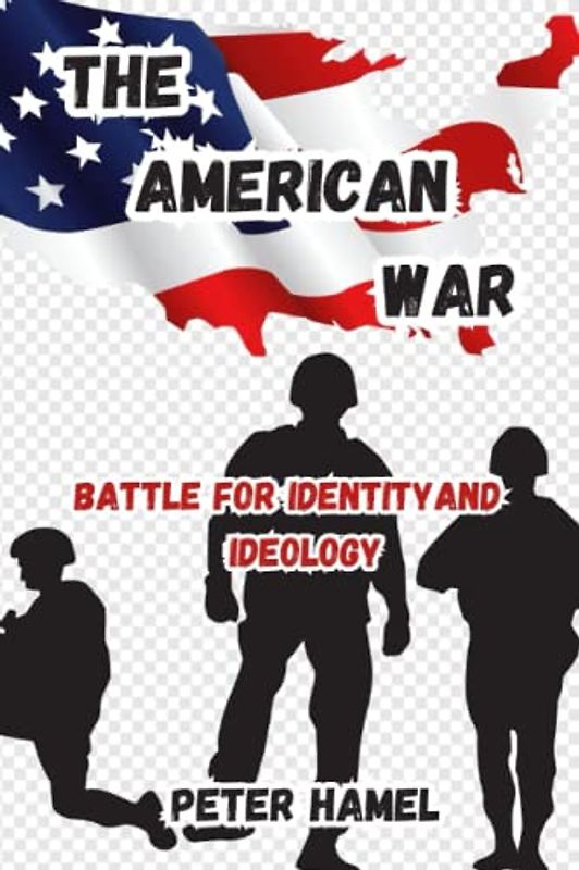 THE AMERICAN WAR: A BATTLE FOR IDENTITY AND IDEOLOGY