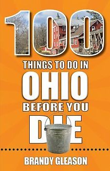 100 Things to Do in Ohio Before You Die